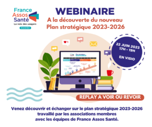[REPLAY] Webinaire « A la découverte du Plan stratégique 2023-2026 de France Assos Santé » | 22 juin